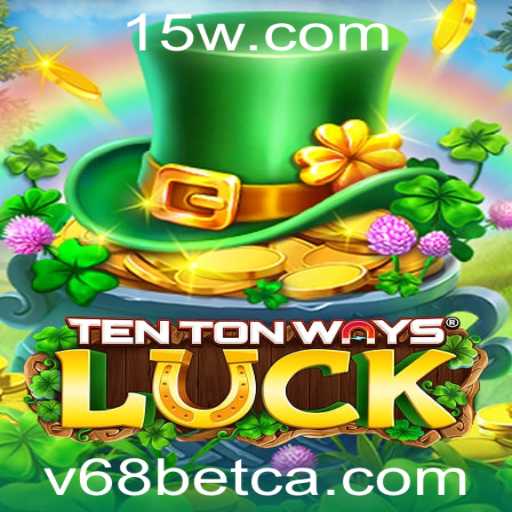 Descubra as Emoções de TenTonWaysLuck com V68bet